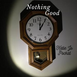 Nothing Good