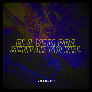 ELA VEM PRA SENTAR NO KRL (feat. MC Gedai) [Explicit]