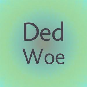 Ded Woe