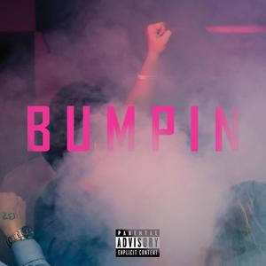 Bumpin (Explicit)