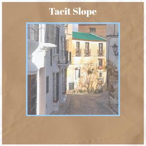 Tacit Slope