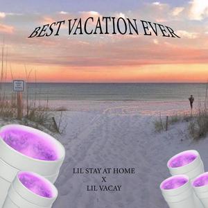 THE BEST VACATION EVER (Explicit)