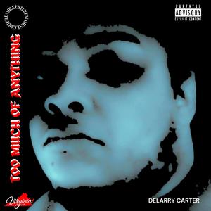 Too Much Of Anything (Explicit)