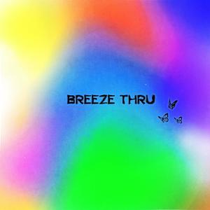 Breeze Thru (feat. TEK & JaiRi) (Explicit)