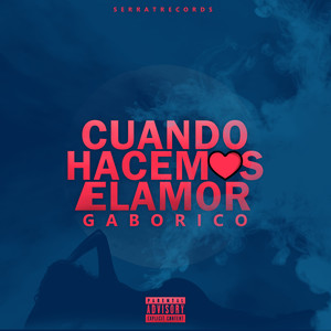 Cuando Hacemos el Amor (Explicit)