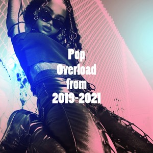 Pop Overload from 2019-2021