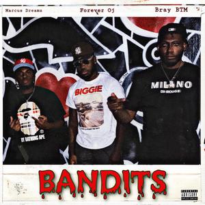Bandits(feat. Marcus Dreamz & Forever OJ) (Explicit)