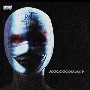 BALENCIOLOGY (Explicit)