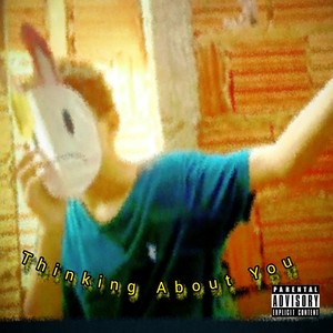 Thinking About You (Explicit)