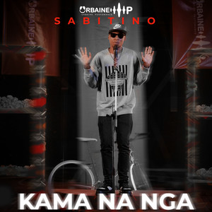 Kama Na Nga (Explicit)