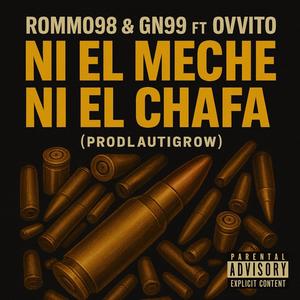 Ni el meche ni el chafa (feat. Gn99 & Ovvito) (Lauti Grow Remix|Explicit)