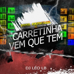 Toma Catucada x Carretinha Vem Que Tem (Explicit)