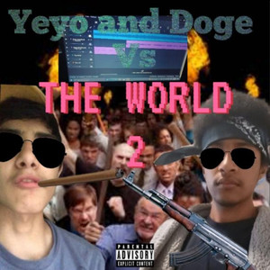 Yeyo x Doge vs the world 2 (Explicit)