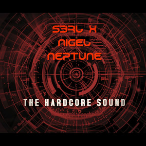 The Hardcore Sound (2022 Planet Neptune Recordings Special Remaster)