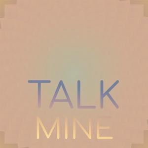 Talk Mine