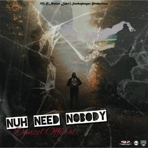 Nuh Need Nobody (Explicit)