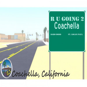 R U Going 2 Coachella(feat. Logan Paul) (Explicit)