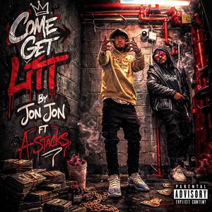Come get Litt (feat. A-stacks) (Explicit)