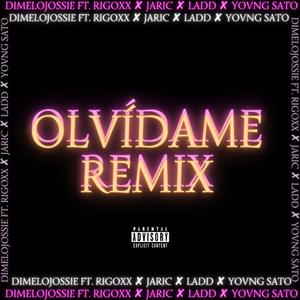 Olvídame Remix (feat. Rigoxx, Jaric, LADD & Yovng Sato) [Explicit]