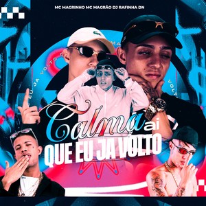 CALMAI QUE EU JÁ VOLTO (Explicit)