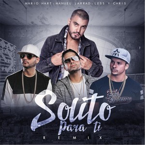 Solito para Ti[feat. Mario Hart & Less y Chris] (Remix)