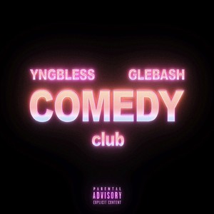 COMEDY CLUB (Explicit)