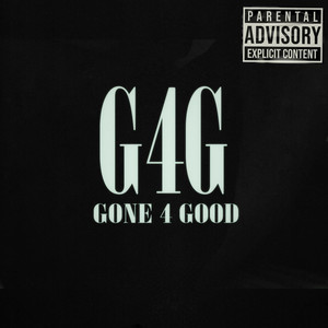 Gone 4 Good (Explicit)