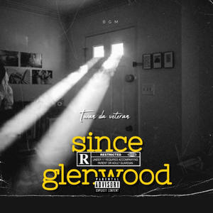 since glenwood (Explicit)