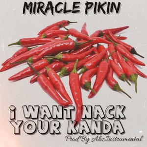 I Want Nack Your Kanda (Explicit)