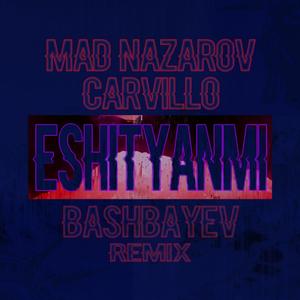 Eshtyanmi (feat. Mad & Bashbayev) (Remix|Explicit)