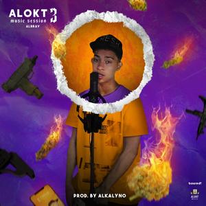 Alokt Music Session #3 (Explicit)