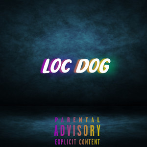 Loc Dog (Explicit)