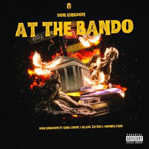 At The Bando (feat. King Chope, Soundlykbb, I-Blade & Zo Oui) (Explicit)