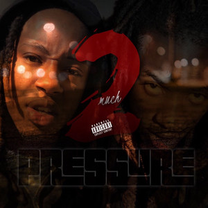 2much Pressure (Explicit)