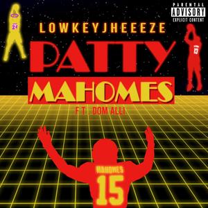 Patty Mahomes (feat. Dom Alli)