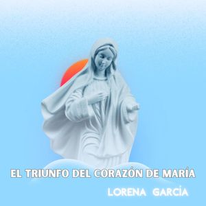 El Triunfo Del corazón De María