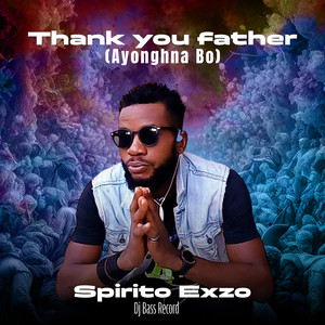 Thank You Father (Ayonghna Bo) (Explicit)