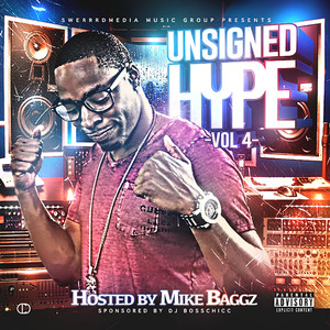 Unsigned Hype 4 (Hosted By Mike Baggz)