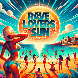 Rave Lovers On The Sun (Explicit)