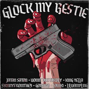 GLOCK MY BESTIE (feat. GODAR8, LOWKI, lilvampling & JATAN SATAN) (Explicit)
