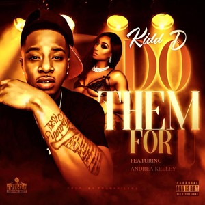 Do Them for U (feat. Andrea Kelley) [Explicit]