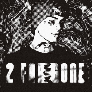 2 Far Gone! (Explicit)