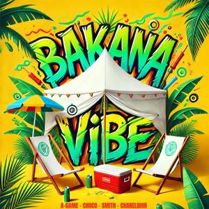 Bakana Vibe (feat. A-GAME, Choco & Smith)