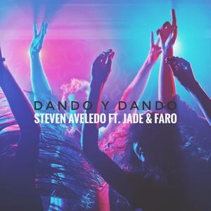 Dando y Dando (feat. Jade & Faro)