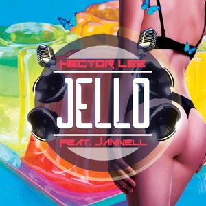 Jello (feat. Jannell) [Explicit]