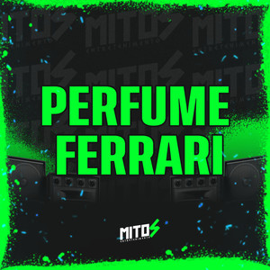 Perfume Da Ferrari (Explicit)