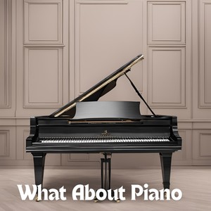 What About Piano