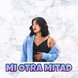 Mi Otra Mitad (Explicit)
