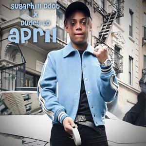 April (feat. Sugarhillddot, Dudey lo & Justin4L) [Explicit]