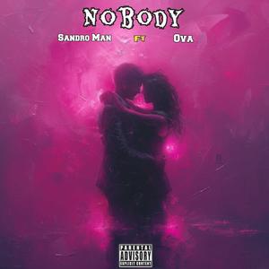 Nobody (feat. Ova)